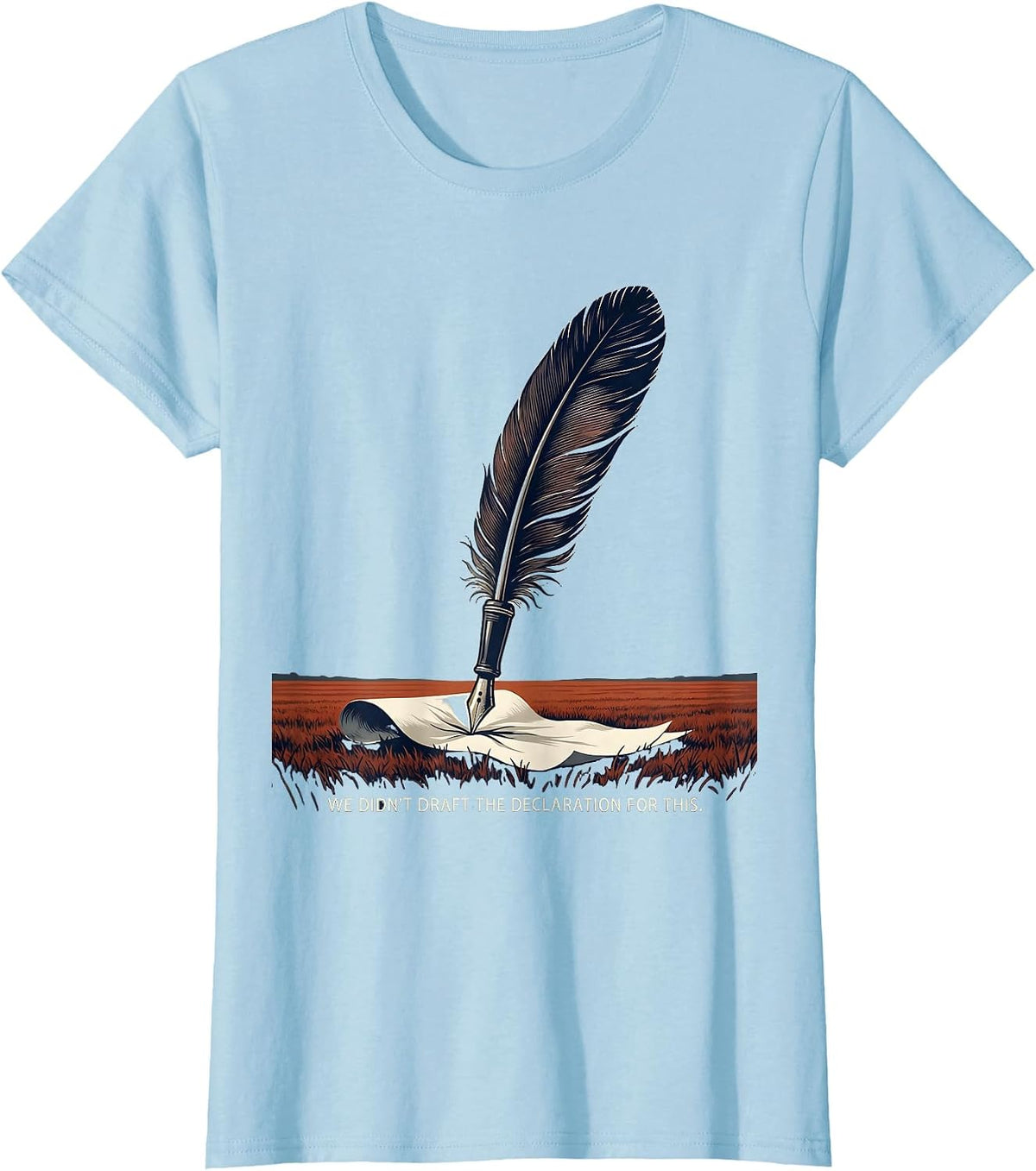 We Didn't Draft The Declaration For This Republican T-Shirt - Baby Blue