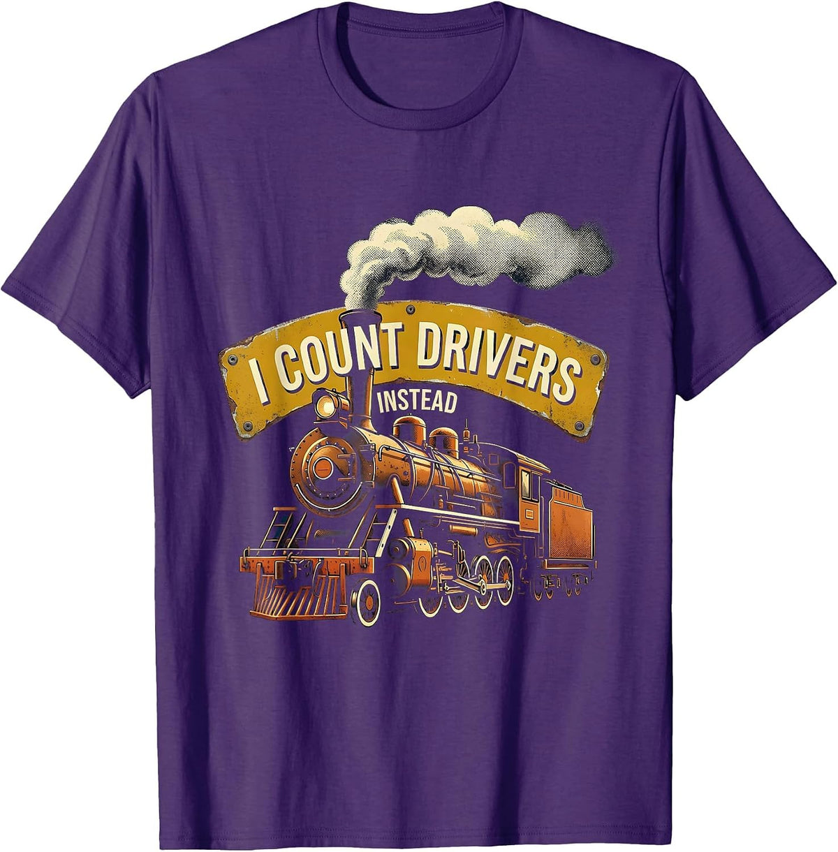 Men's I Count Drivers Instead Distressed Steam Locomotive Train T-Shirt - Purple