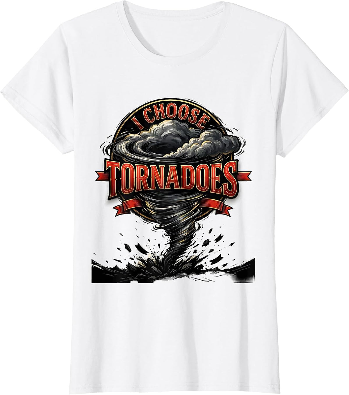 I Choose Tornadoes Funny Storm Chaser Meteorology Weather T-Shirt - White