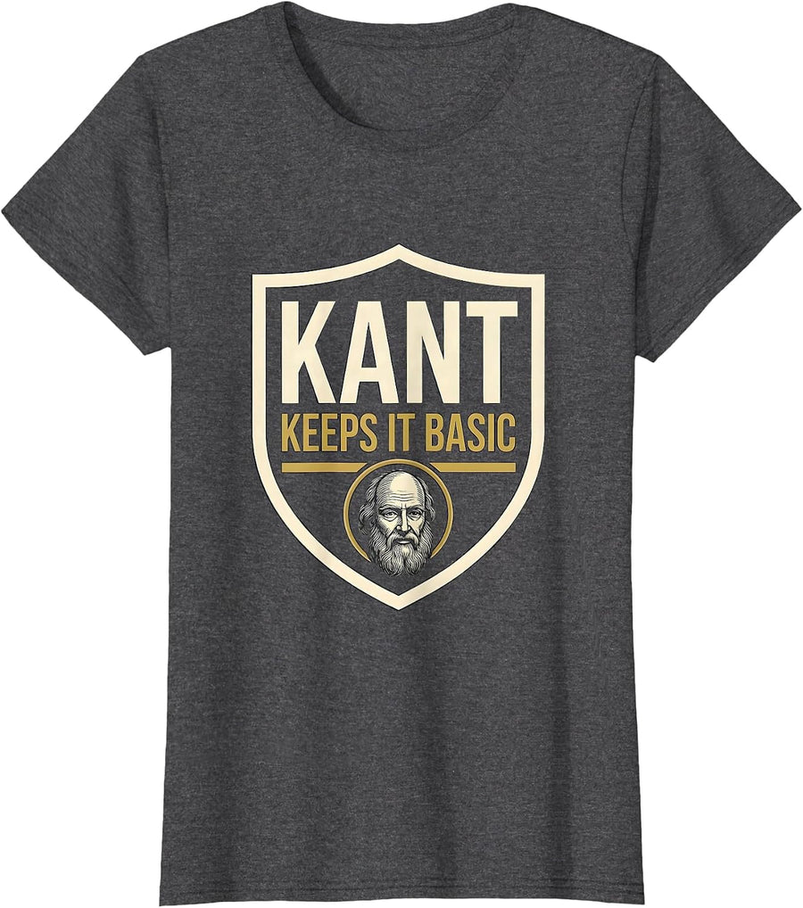 Women's Kant Keeps It Basic Funny Philosopher Pun Sarcastic Humor T-Shirt - Dark Heather Grey