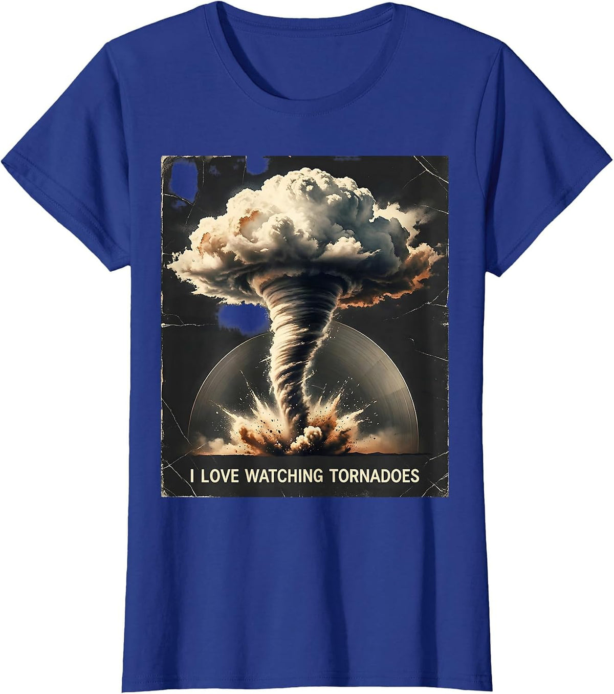 Women's I Love Watching Tornadoes Distressed Storm Chaser T-Shirt - Royal Blue