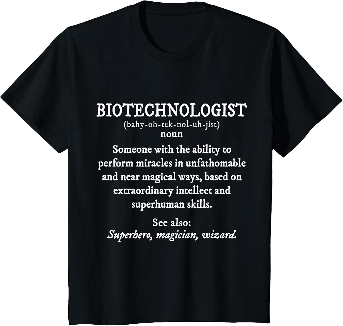 Biotechnologist Definition Shirt Funny T-Shirt - Black