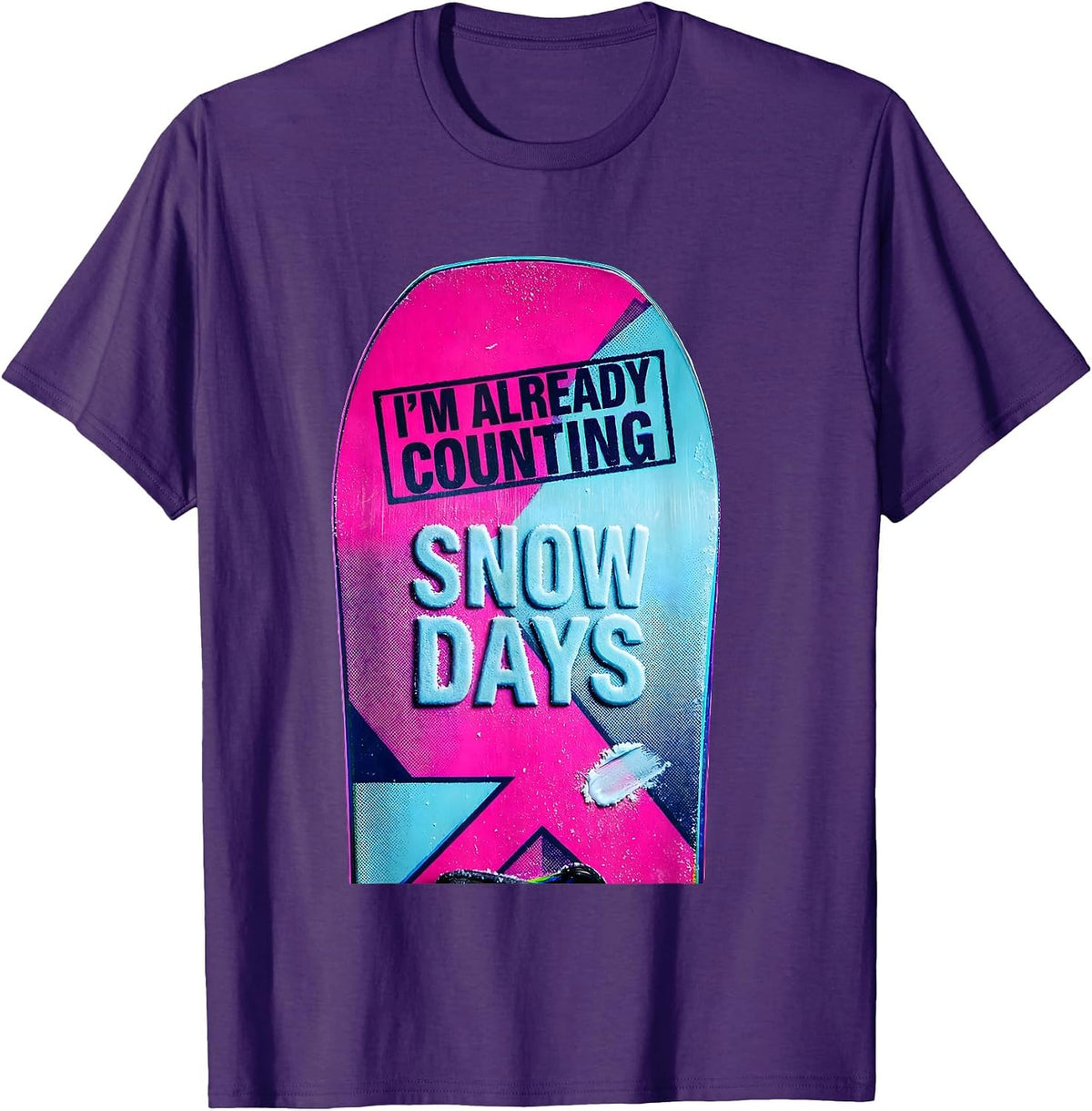 I'm Already Counting Snow Days Funny Snowboarder Ski Lover T-Shirt - Purple