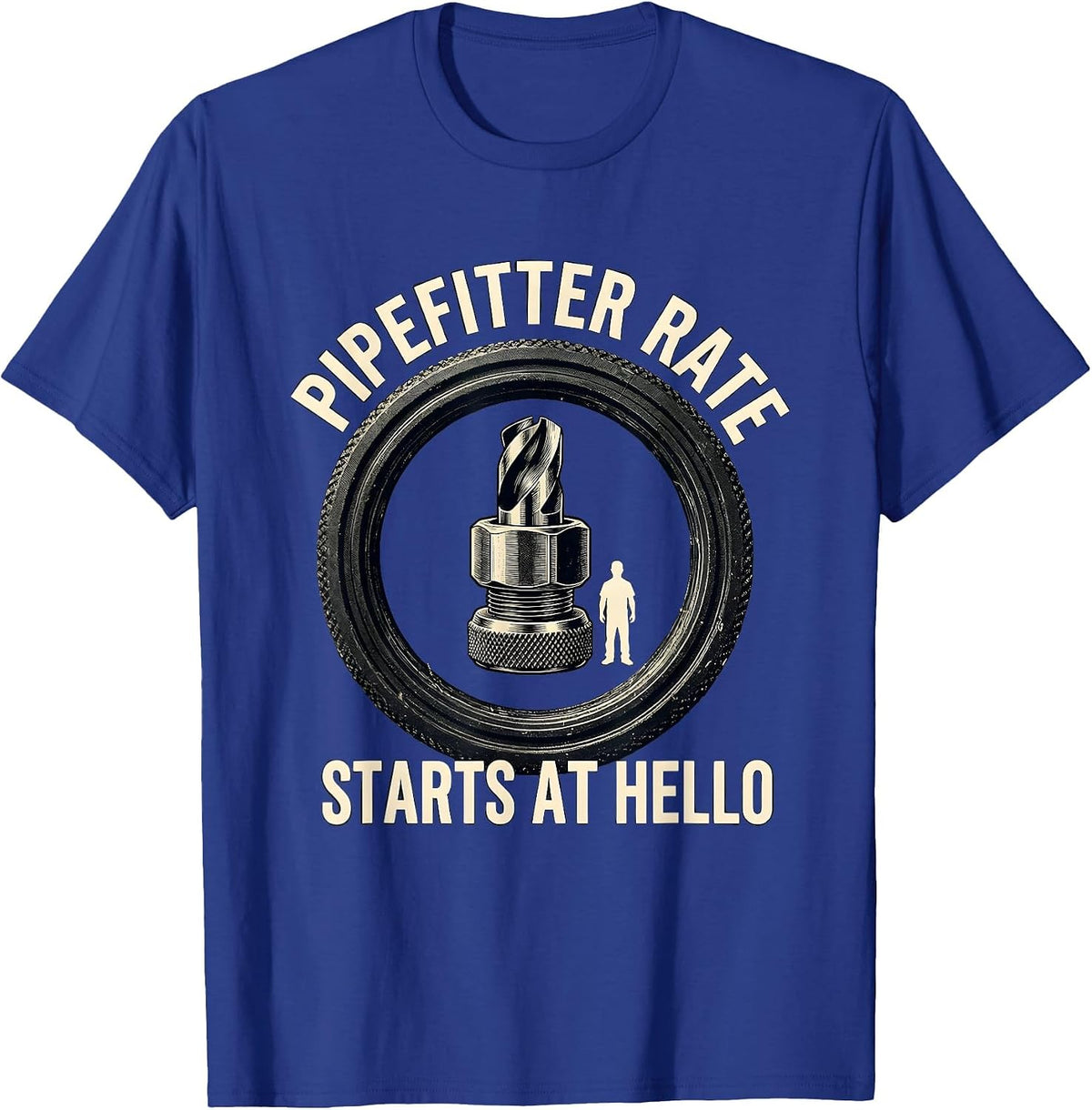 Men's Pipefitter Rate Starts At Hello Funny Pipefitter Sarcastic T-Shirt - Royal Blue