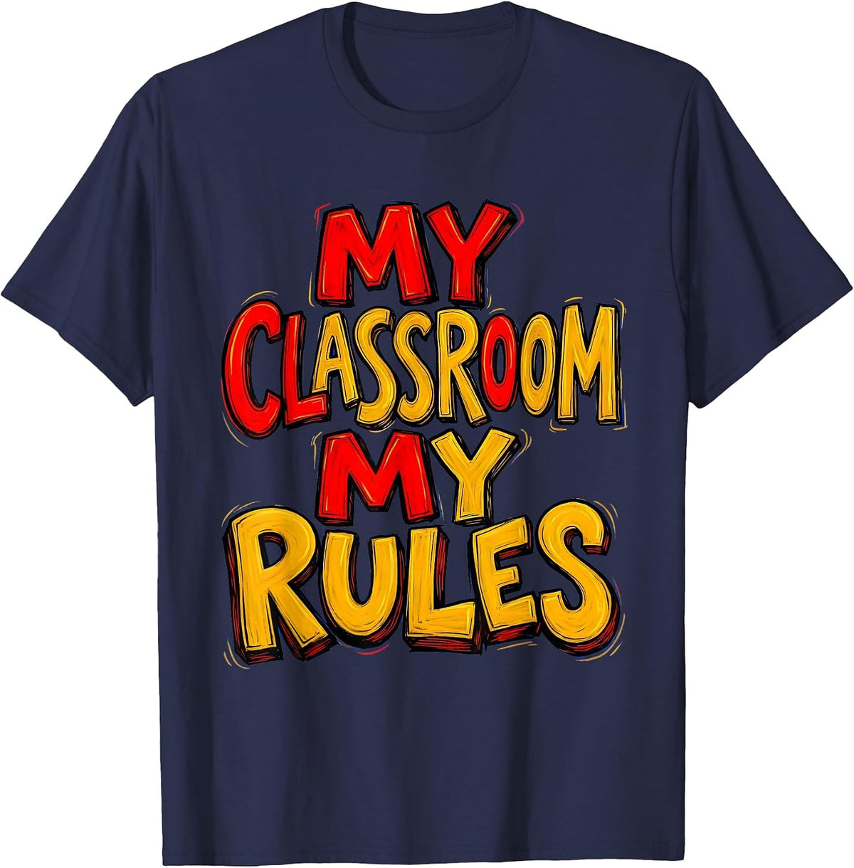 My Classroom My Rules First Grade Teacher Design T-Shirt - Navy Blue