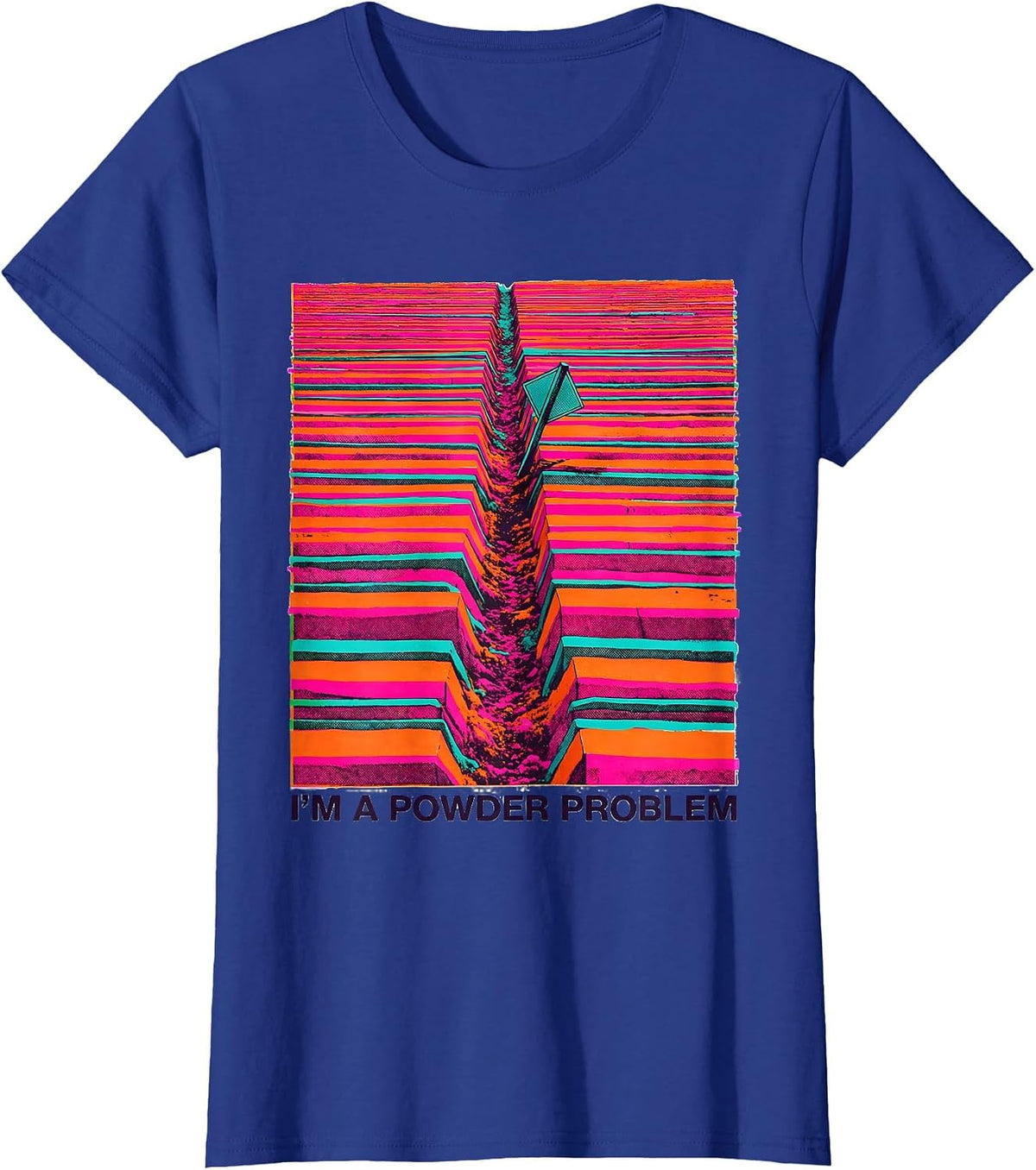 Women's I'm A Powder Problem Funny Ski Snowboarder Gift T-Shirt - Royal Blue