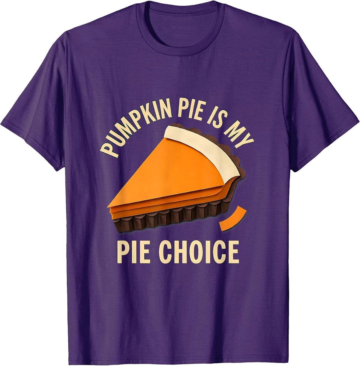 Pumpkin Pie Is My Pie Choice Funny Thanksgiving Dessert T-Shirt - Purple