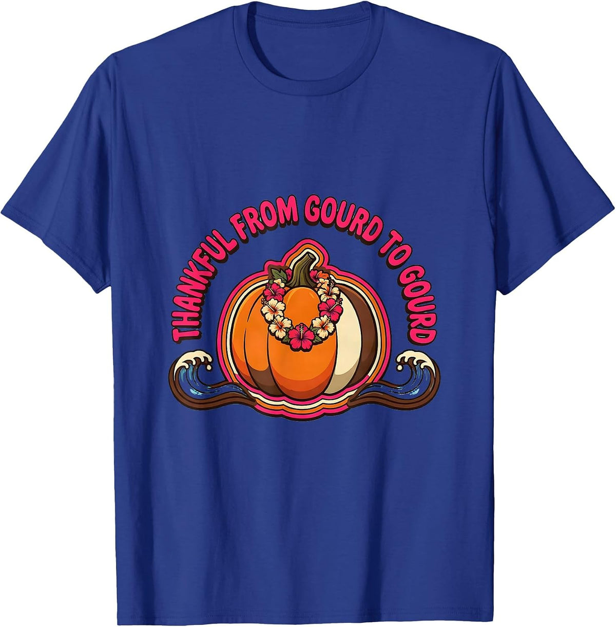 Men's Thankful From Gourd To Gourd Thanksgiving Design T-Shirt - Royal Blue