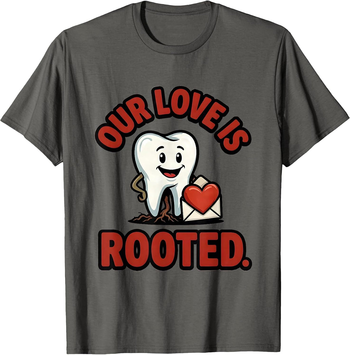 Our Love Is Rooted Cartoon Dental Valentines Dentist T-Shirt - Asphalt Grey