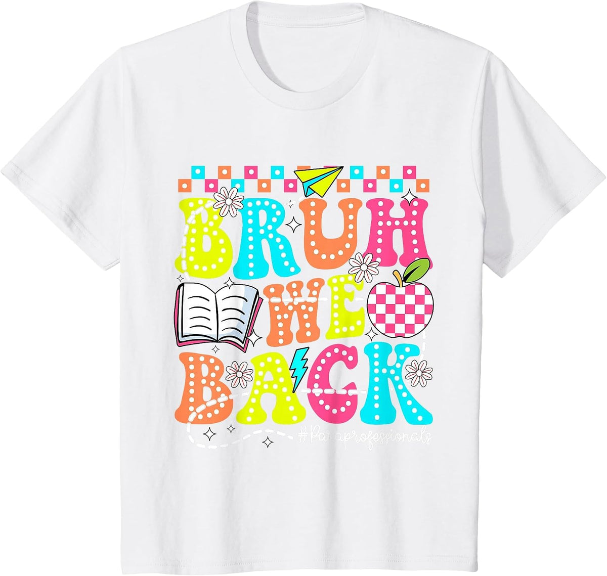 Bruh We Back - Funny Paraprofessional Back to School T-Shirt - White