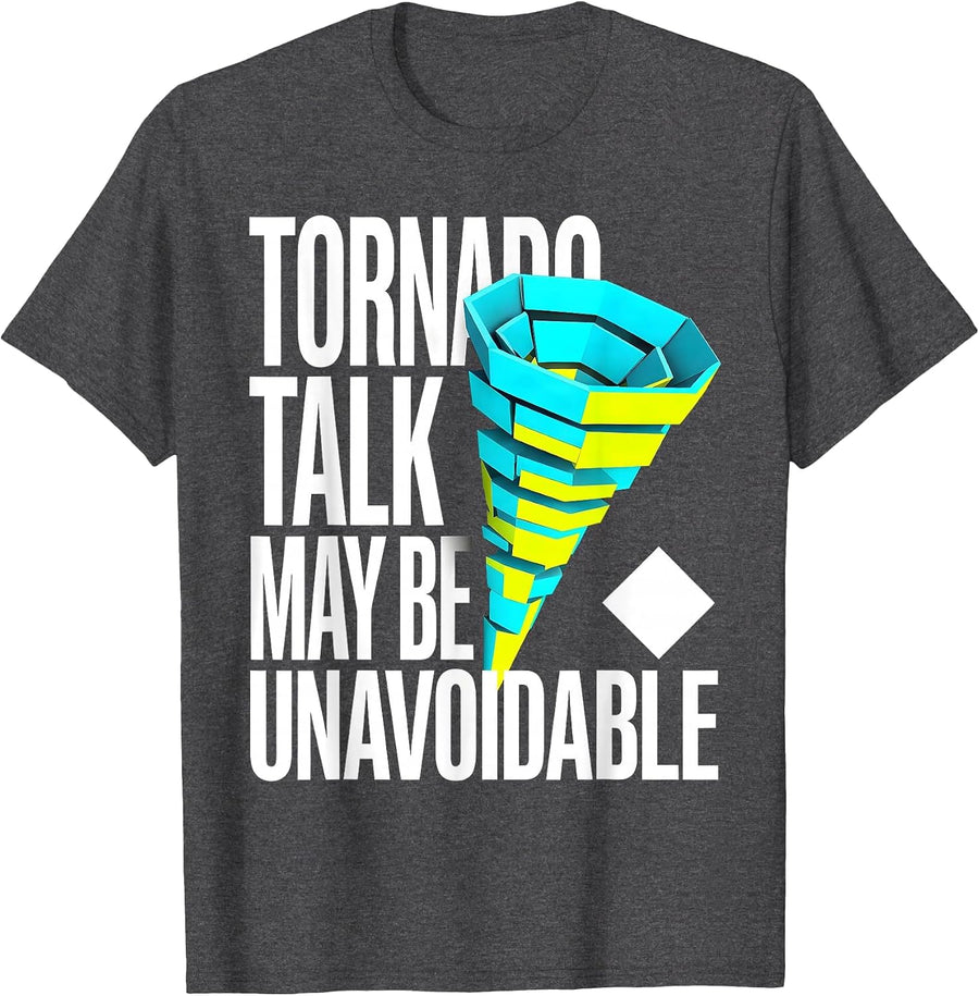 Men's Tornado Talk May Be Unavoidable Funny Storm Chaser T-Shirt - Dark Heather Grey