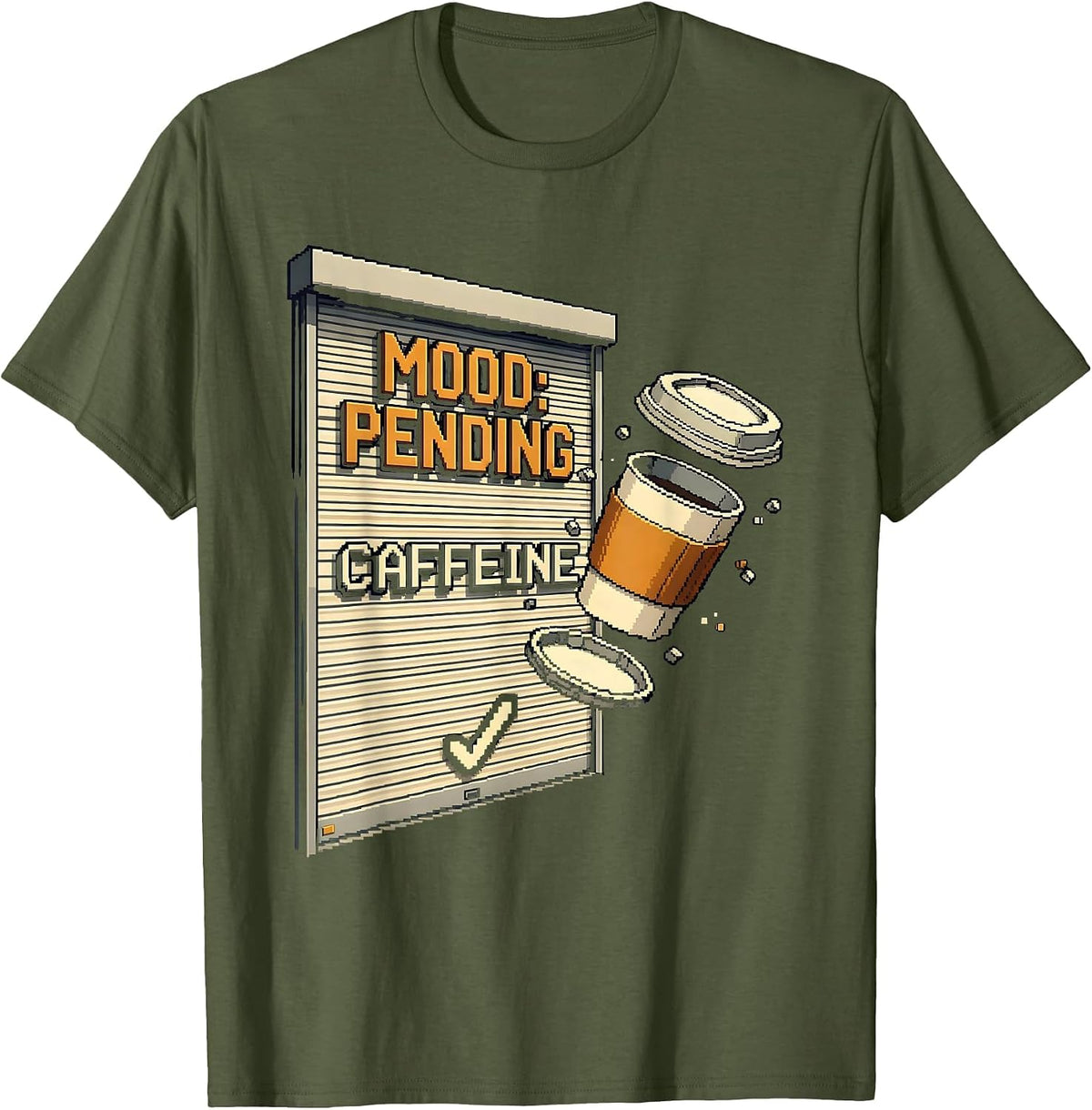 Mood Pending Caffeine Pixel Art Funny Coffee Lover Gift T-Shirt - Olive Green