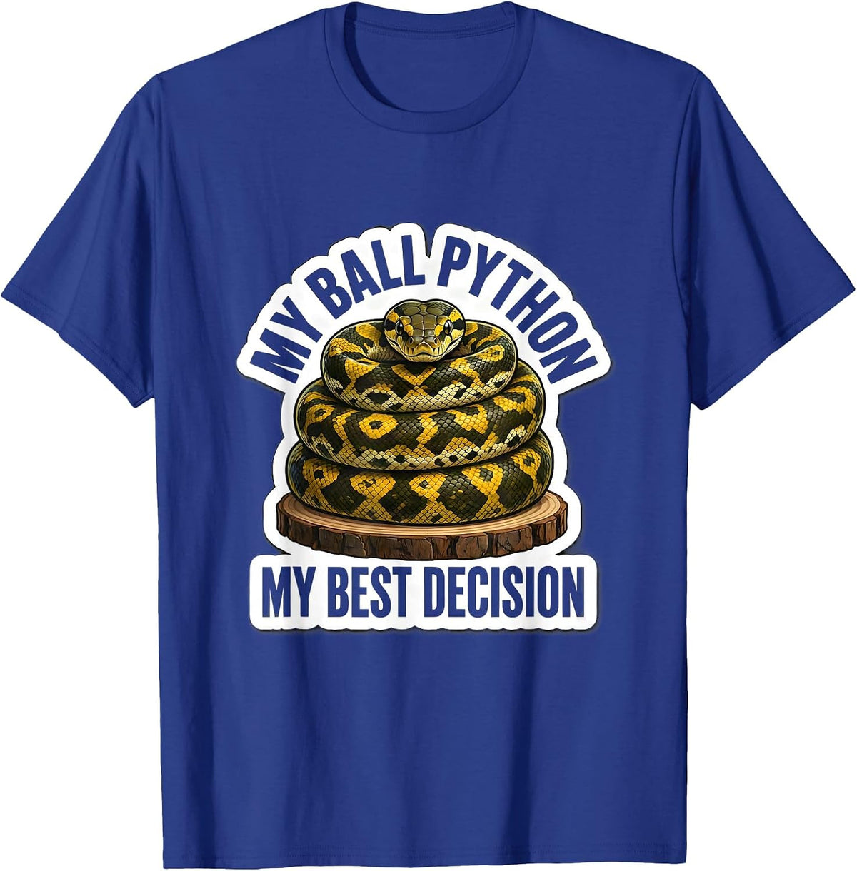 My Ball Python My Best Decision Funny Reptile Lover Gift T-Shirt - Royal Blue