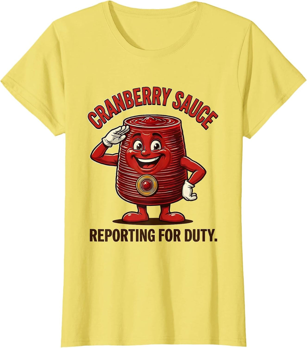 Cranberry Sauce Reporting For Duty Retro Thanksgiving Food T-Shirt - Lemon Yellow