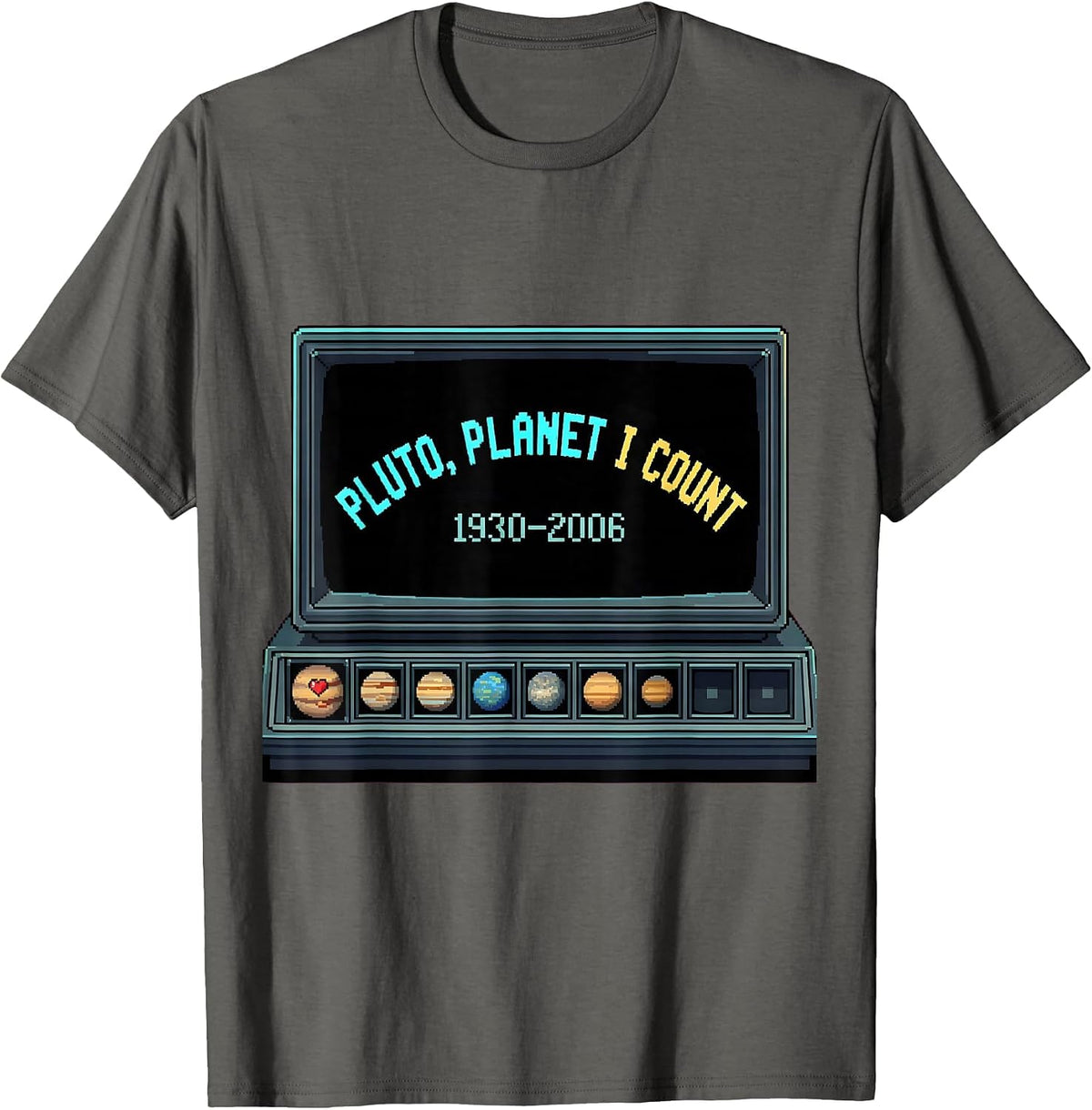 PLUTO PLANET I COUNT 1930–2006 Pixel Art Space Humor T-Shirt - Asphalt Grey