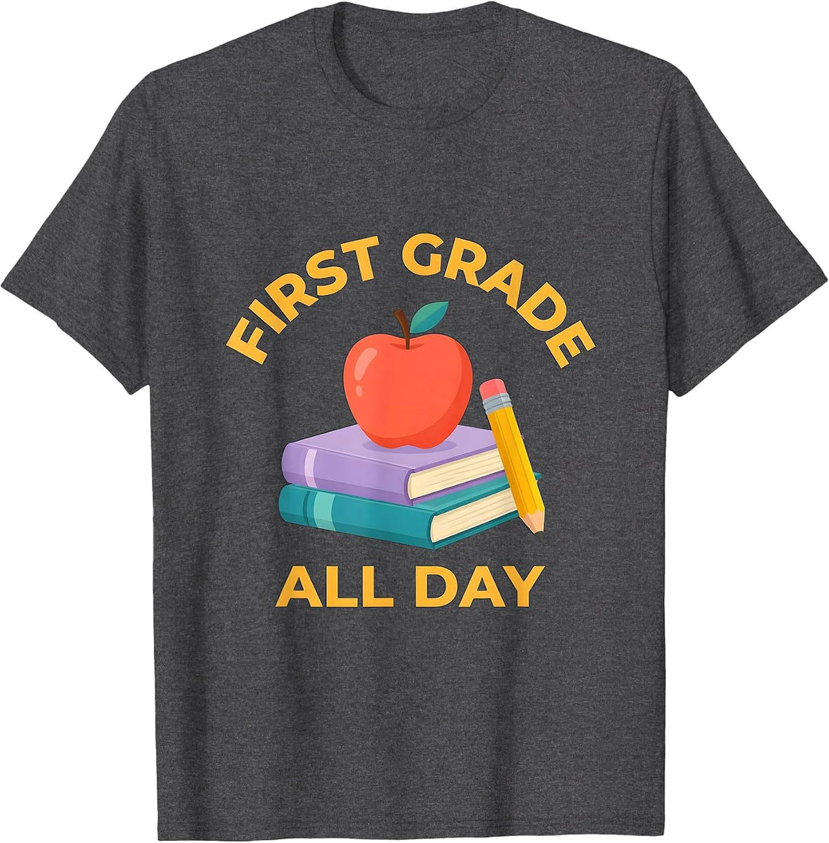 First Grade All Day Teacher Graphic Design T-Shirt - Dark Heather Grey