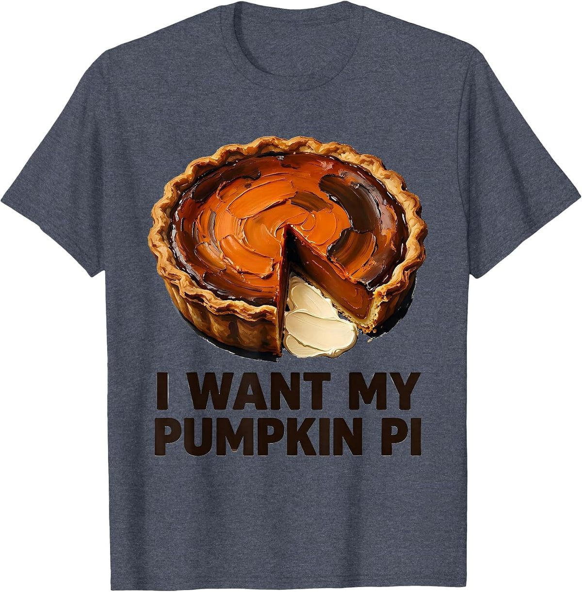 I Want My Pumpkin Pi Funny Thanksgiving Pie Lover Fall Humor T-Shirt - Heather Blue