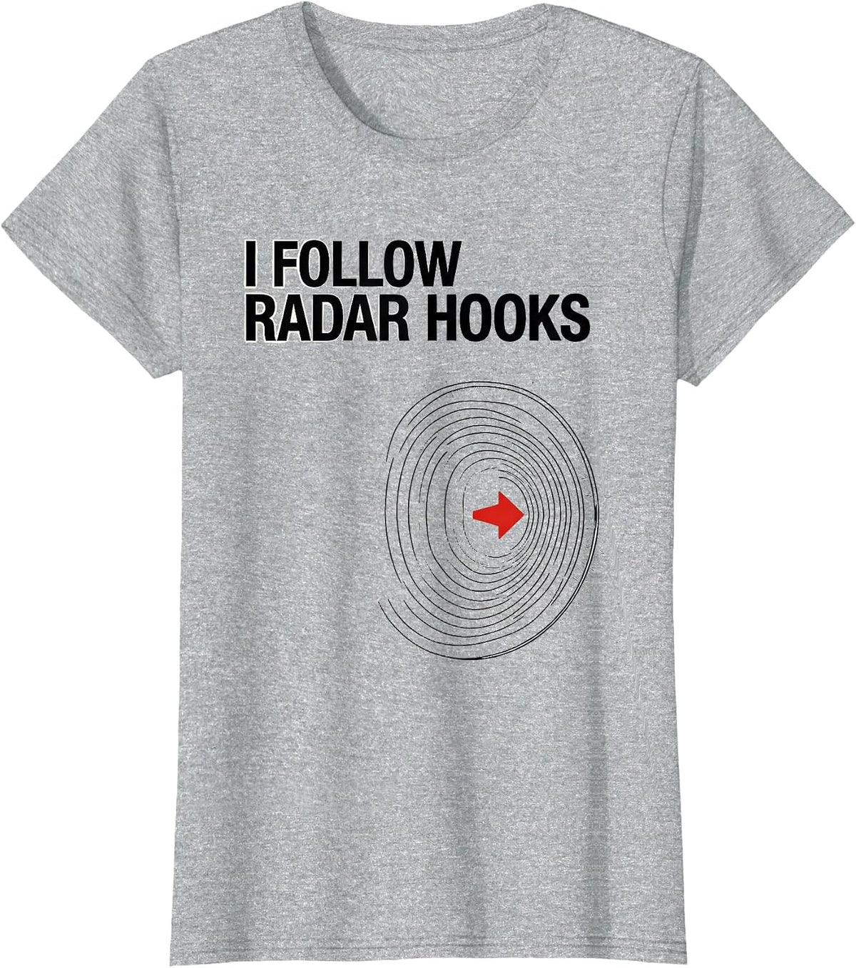I Follow Radar Hooks Funny Storm Chaser Meteorology T-Shirt - Heather Grey