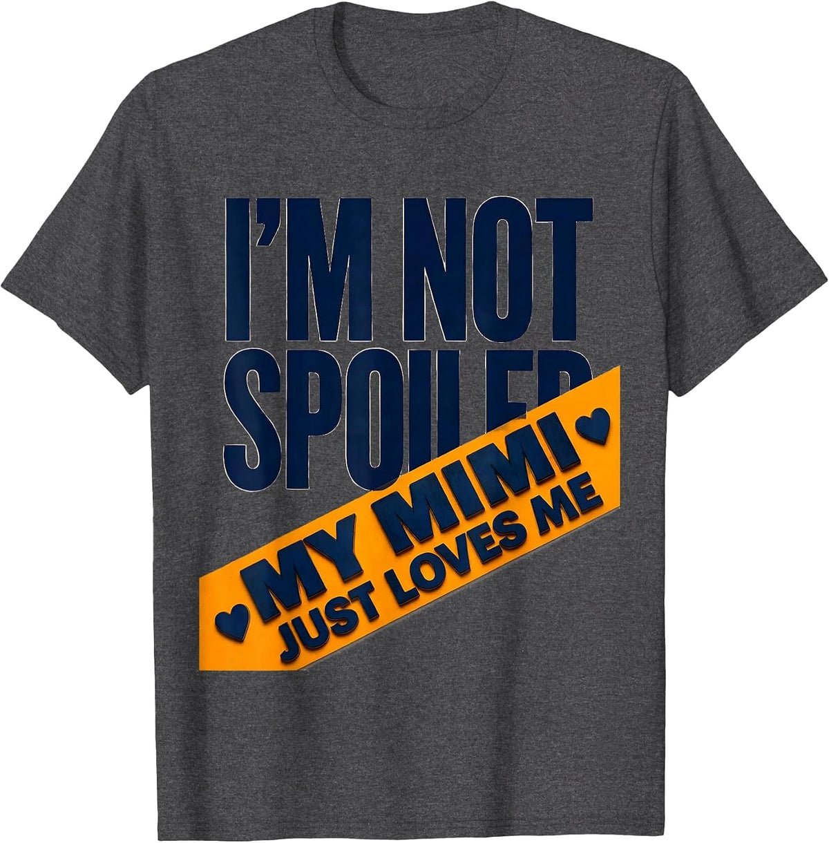 I'm Not Spoiled My Mimi Just Loves Me Funny Granddaughter T-Shirt - Dark Heather Grey