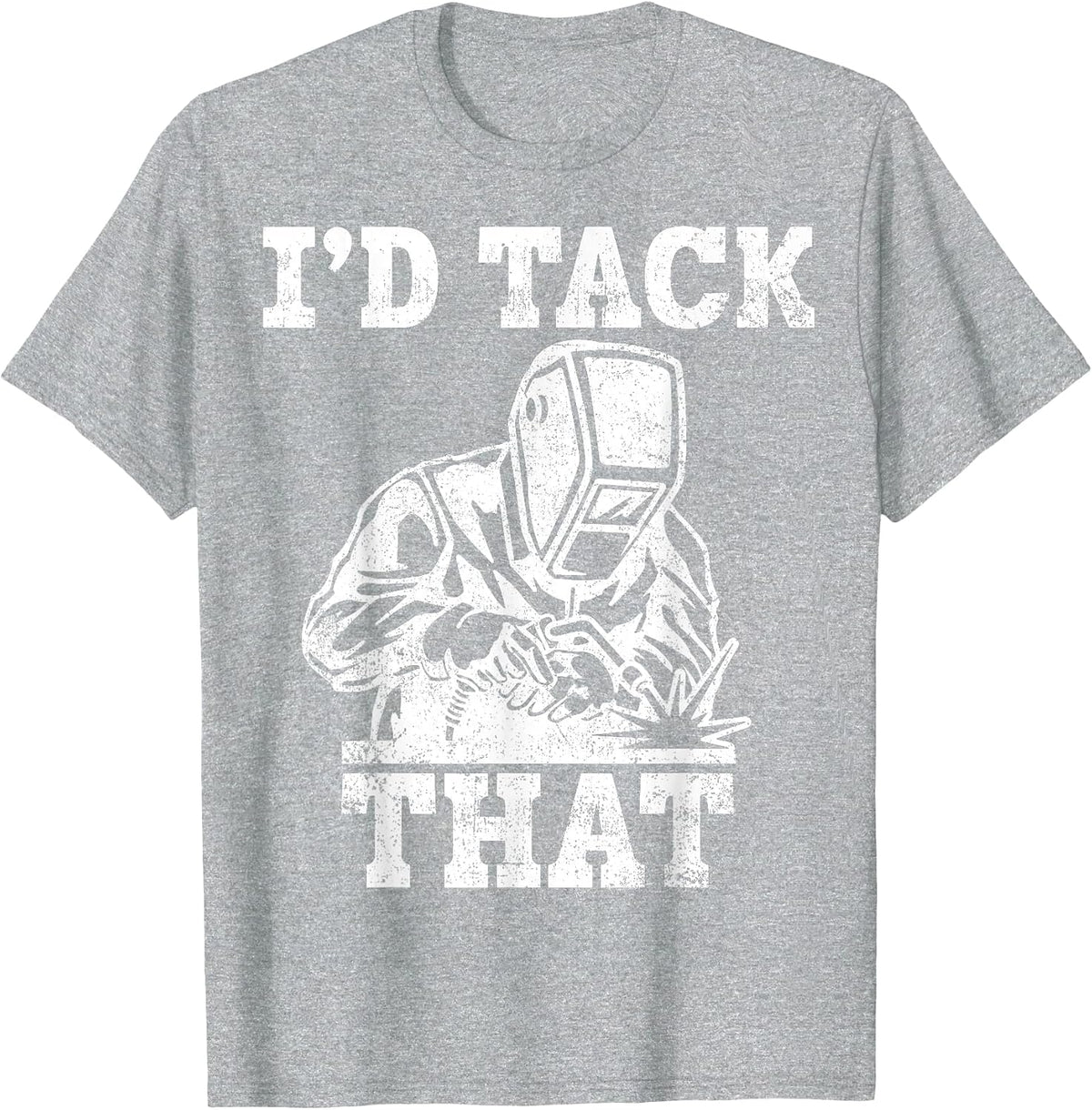Welder Pipefitter I'd Tack that T-Shirt - Heather Grey