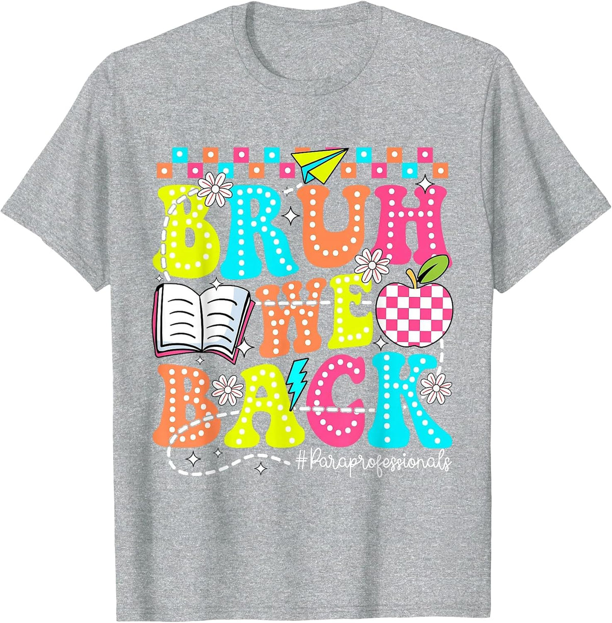 Bruh We Back - Funny Paraprofessional Back to School T-Shirt - Heather Grey