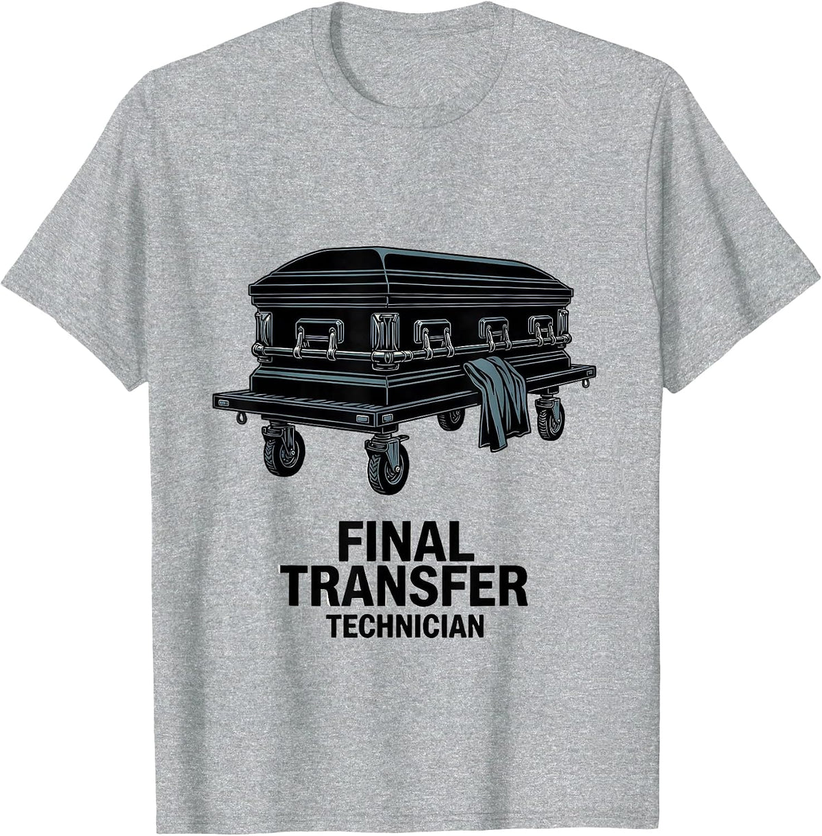 Men's Final Transfer Technician Dark Sarcastic Humor Mortician T-Shirt - Heather Grey