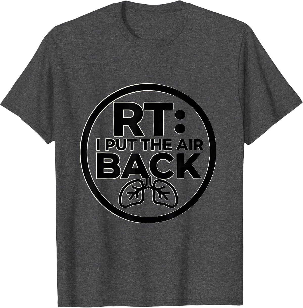 Men's RT I Put The Air Back Funny Respiratory Therapist Care Week T-Shirt - Dark Heather Grey