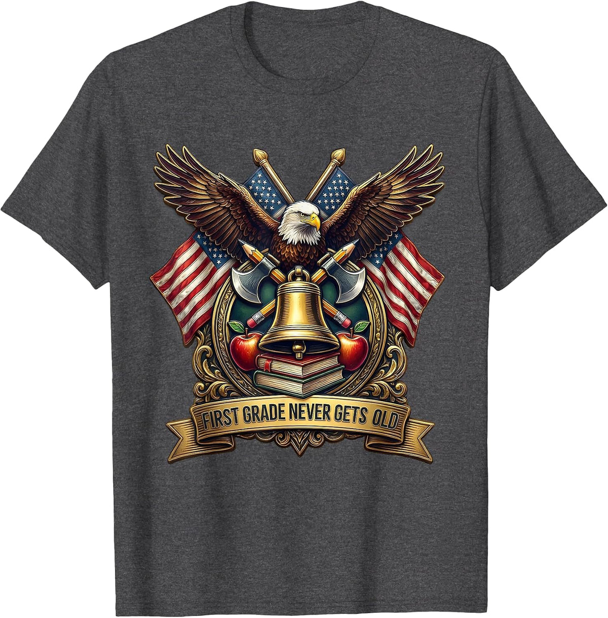 First Grade Never Gets Old Teacher Design T-Shirt - Dark Heather Grey