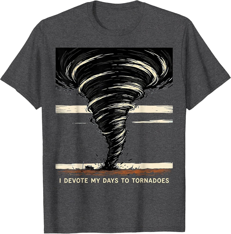 Men's I Devote My Days To Tornadoes Funny Storm Chaser Meteorology T-Shirt - Dark Heather Grey