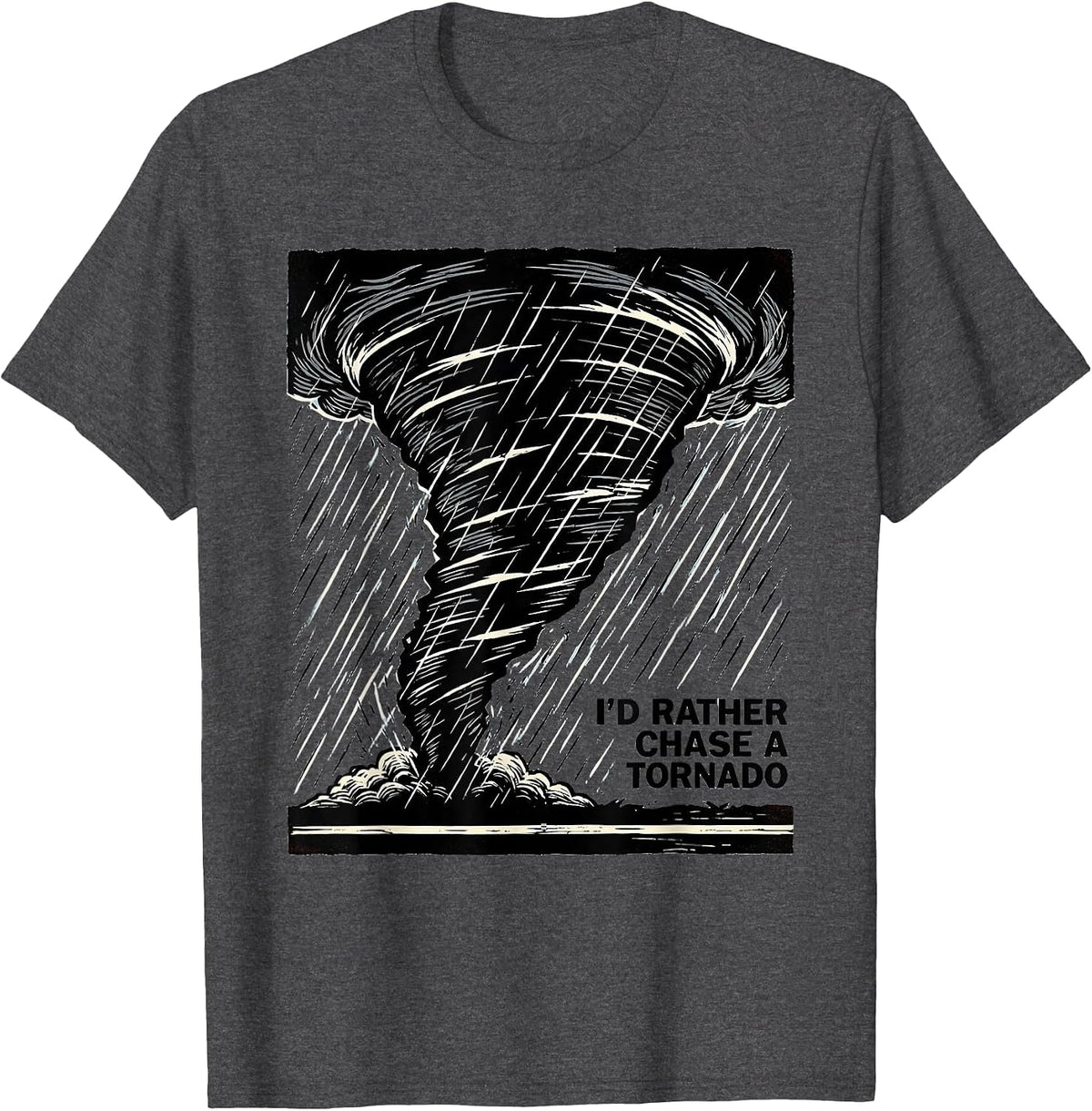 Men's I'd Rather Chase A Tornado Linocut Storm Chaser Meteorology T-Shirt - Dark Heather Grey