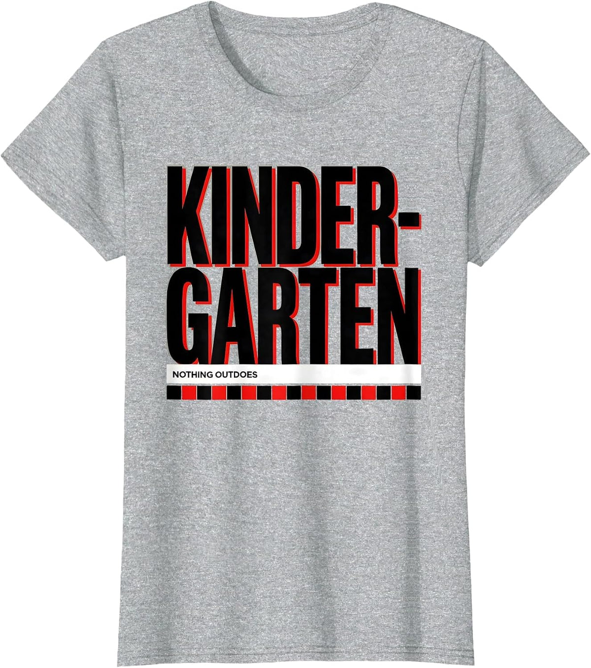 Women's Nothing Outdoes Kindergarten Funny Teacher Crew Back T-Shirt - Heather Grey