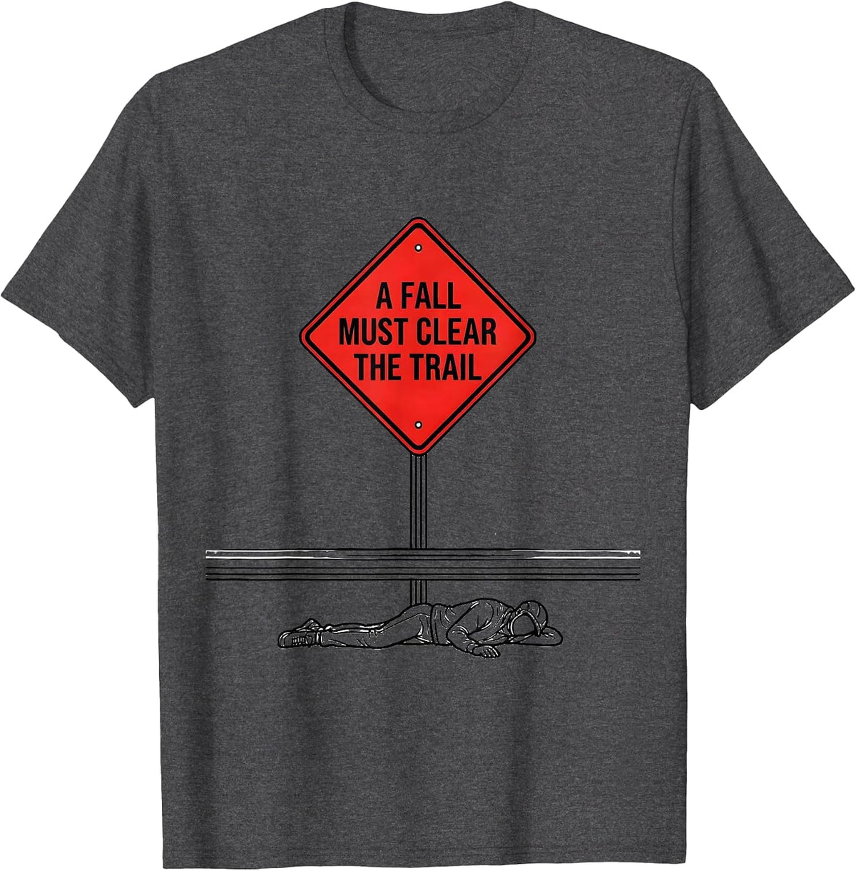 Men's A Fall Must Clear The Trail Funny Ski Snowboarder Winter T-Shirt - Dark Heather Grey