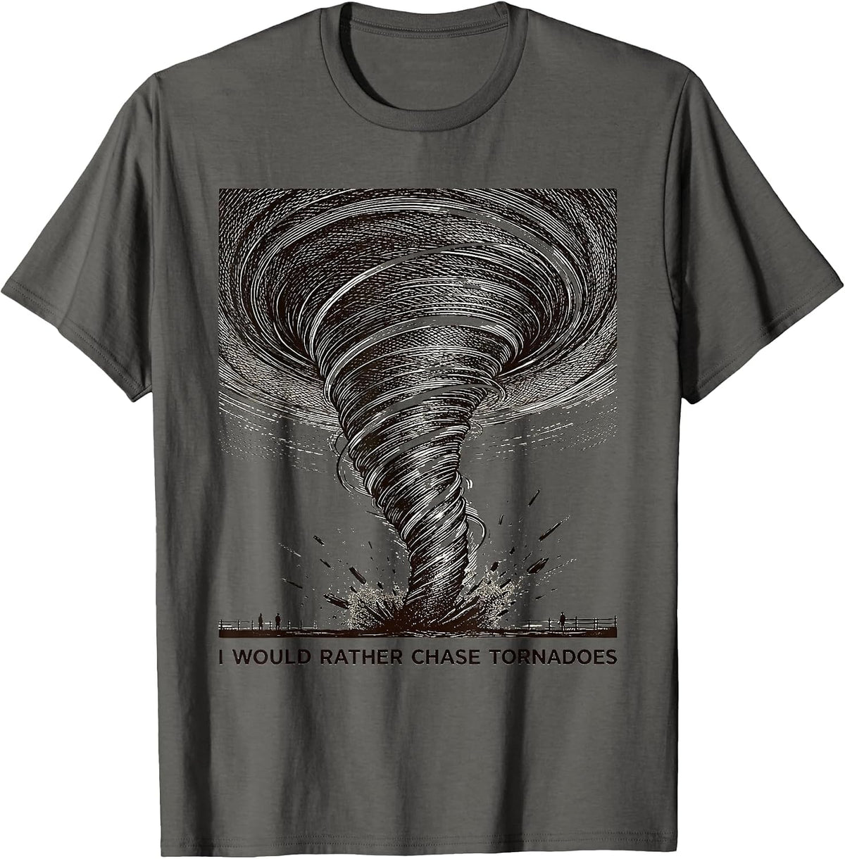 Men's I Would Rather Chase Tornadoes Funny Storm Chaser T-Shirt - Asphalt Grey