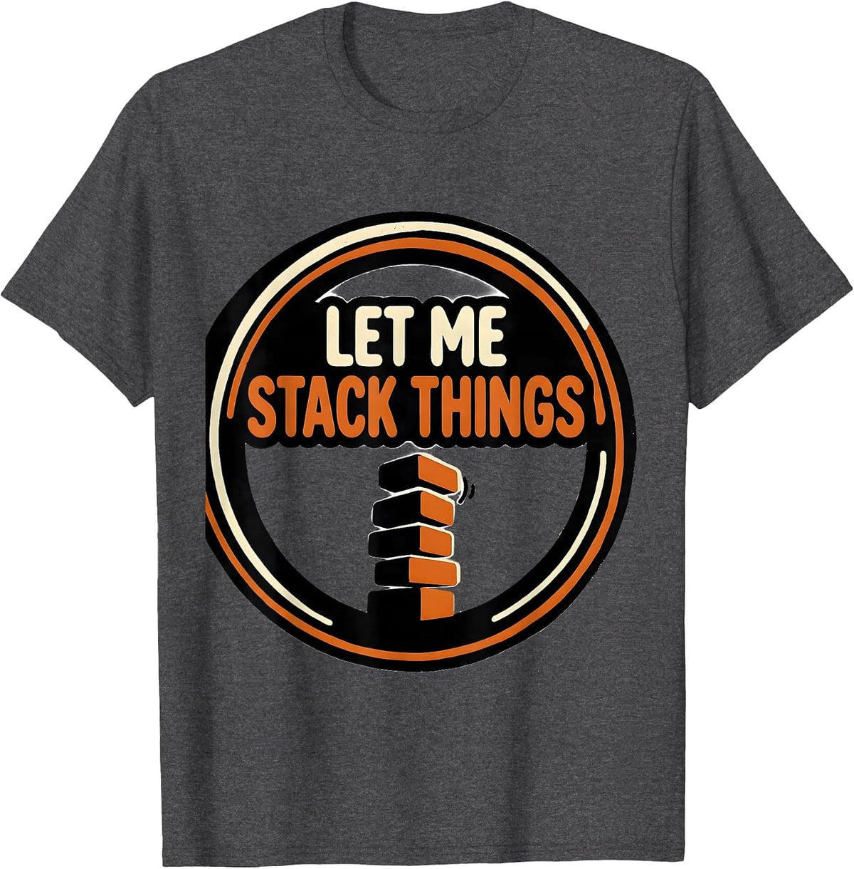 Let Me Stack Things Funny Neurodivergent ADHD Awareness Gift T-Shirt - Dark Heather Grey