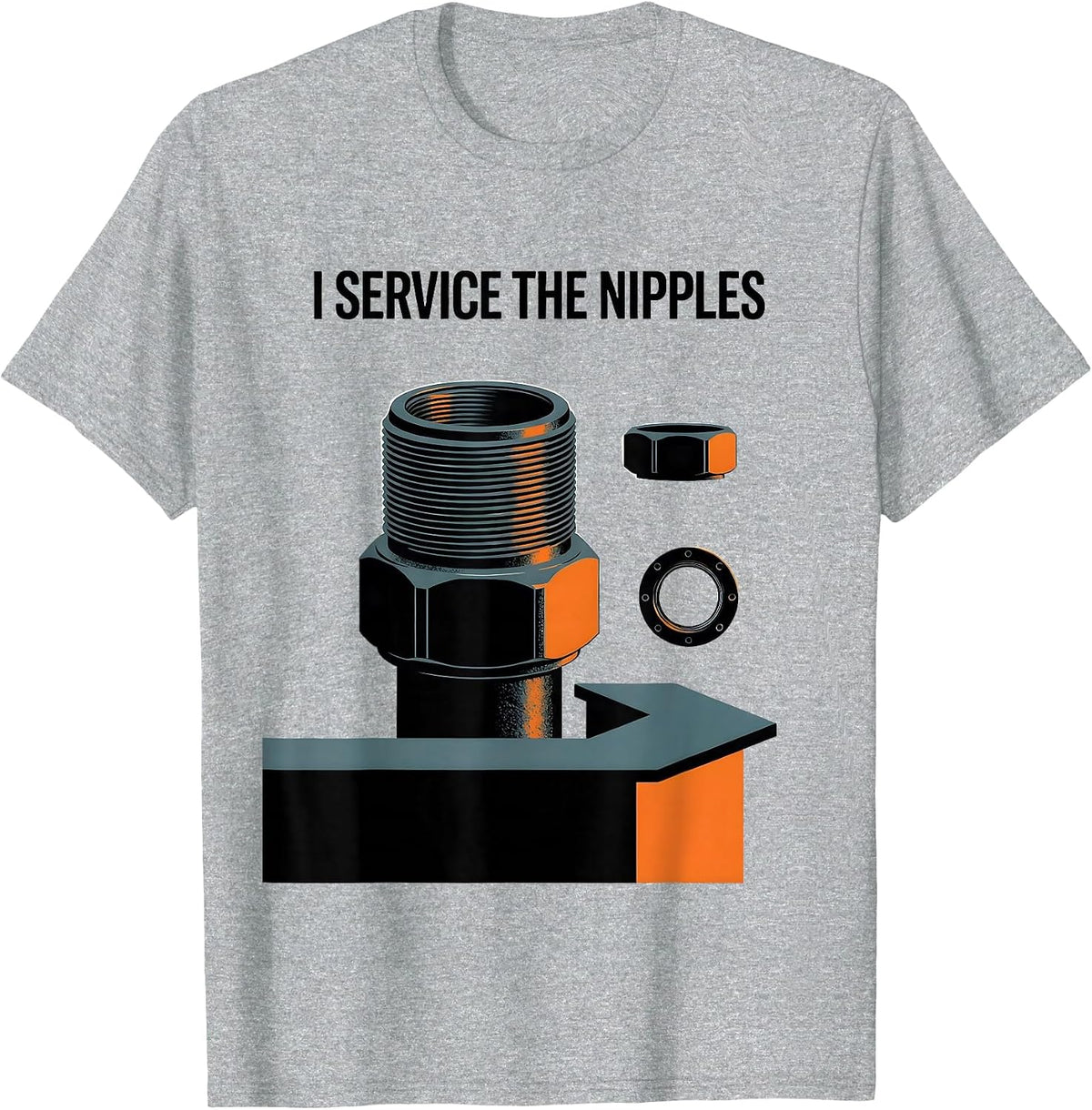 Men's I Service The Nipples Funny Plumber Pipefitter Steamfitter T-Shirt - Heather Grey