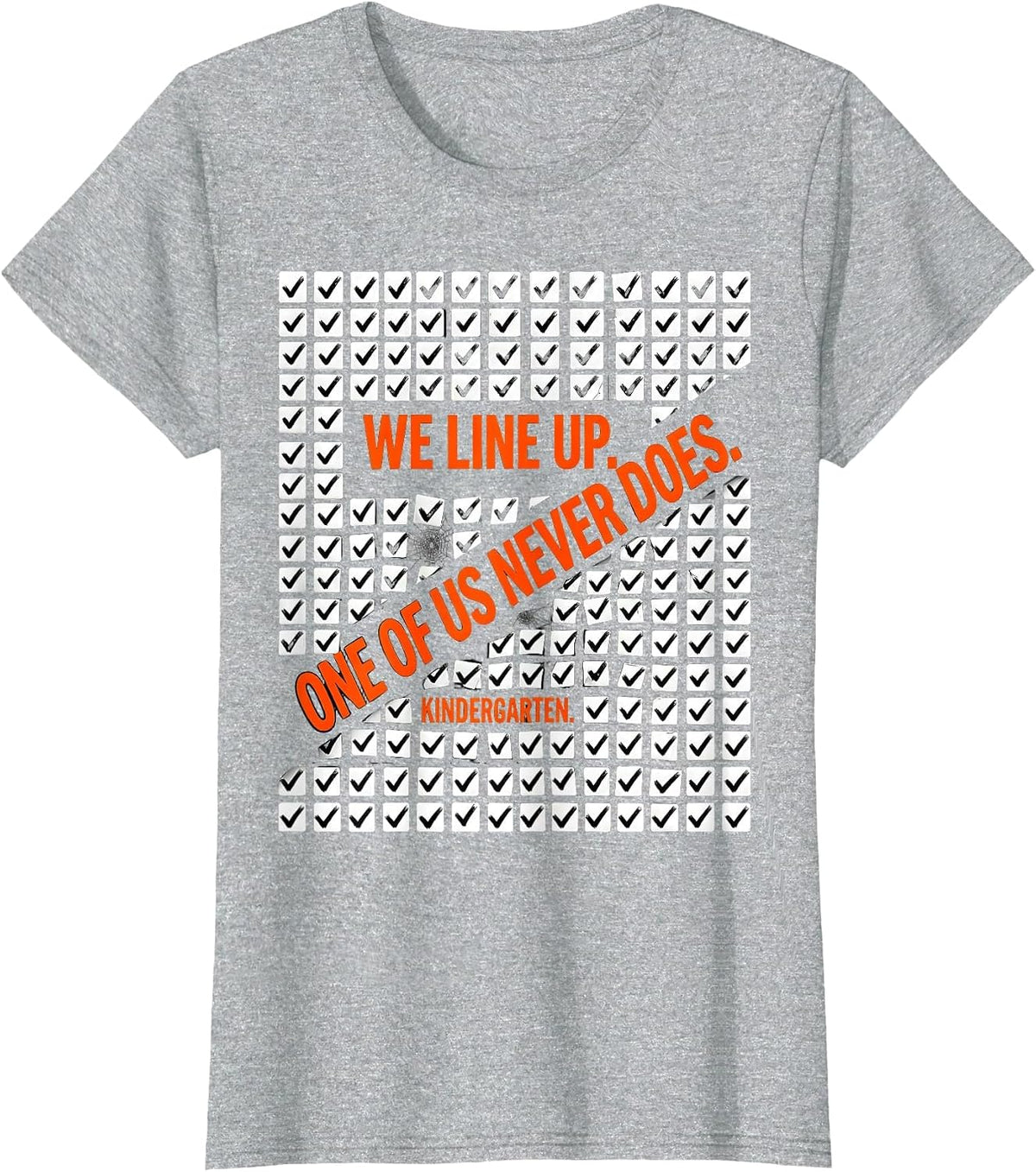 Women's We Line Up One Of Us Never Does Kindergarten Teacher Humor T-Shirt - Heather Grey