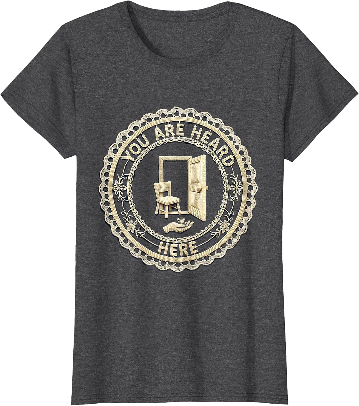 Women's You Are Heard Here Supportive Counselor Mental Health T-Shirt - Dark Heather Grey