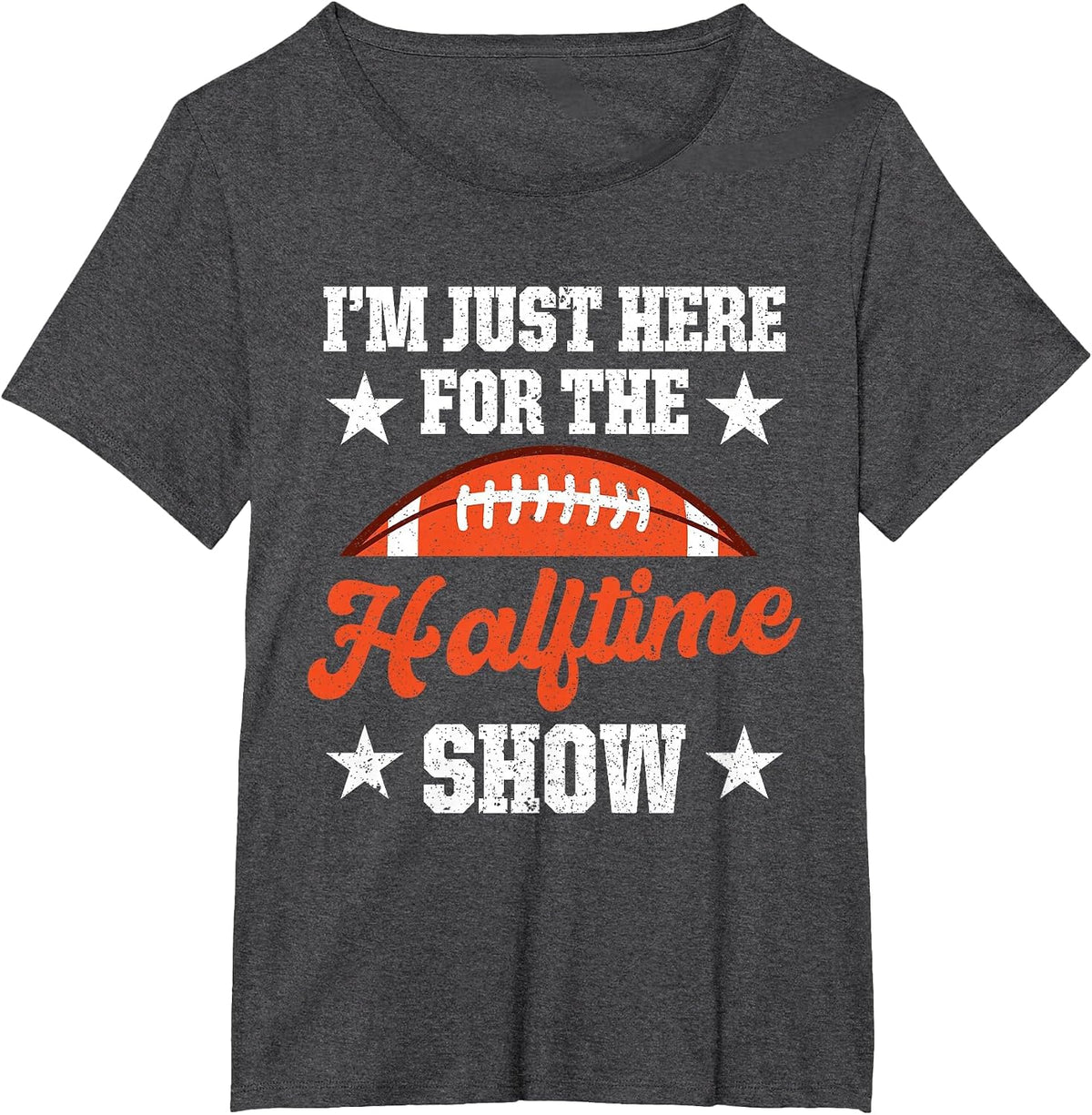 I'm Just Here for The Halftime Show T-Shirt - Dark Heather Grey