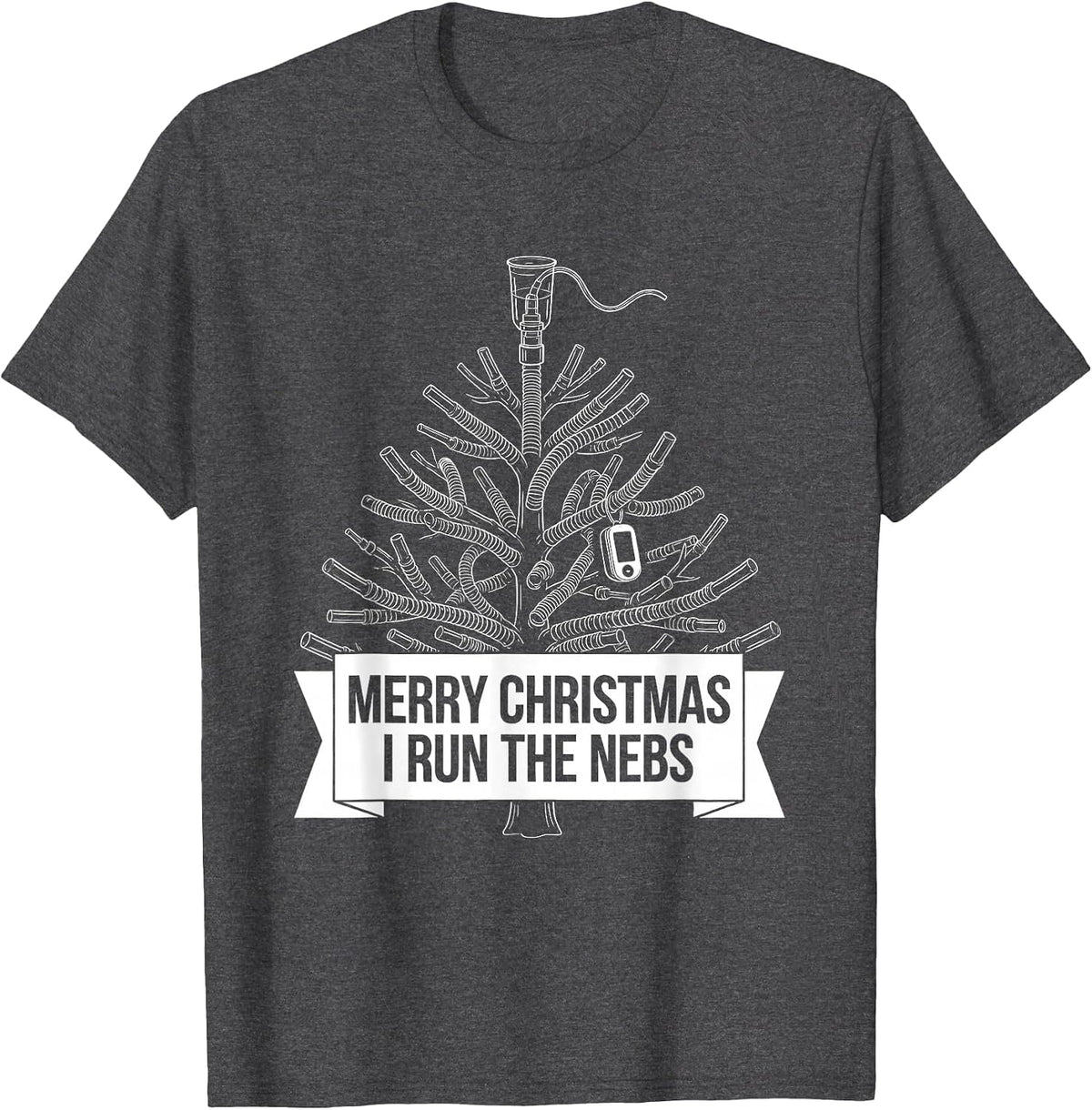 Men's Merry Christmas, I Run The Nebs Funny Respiratory Therapist T-Shirt - Dark Heather Grey