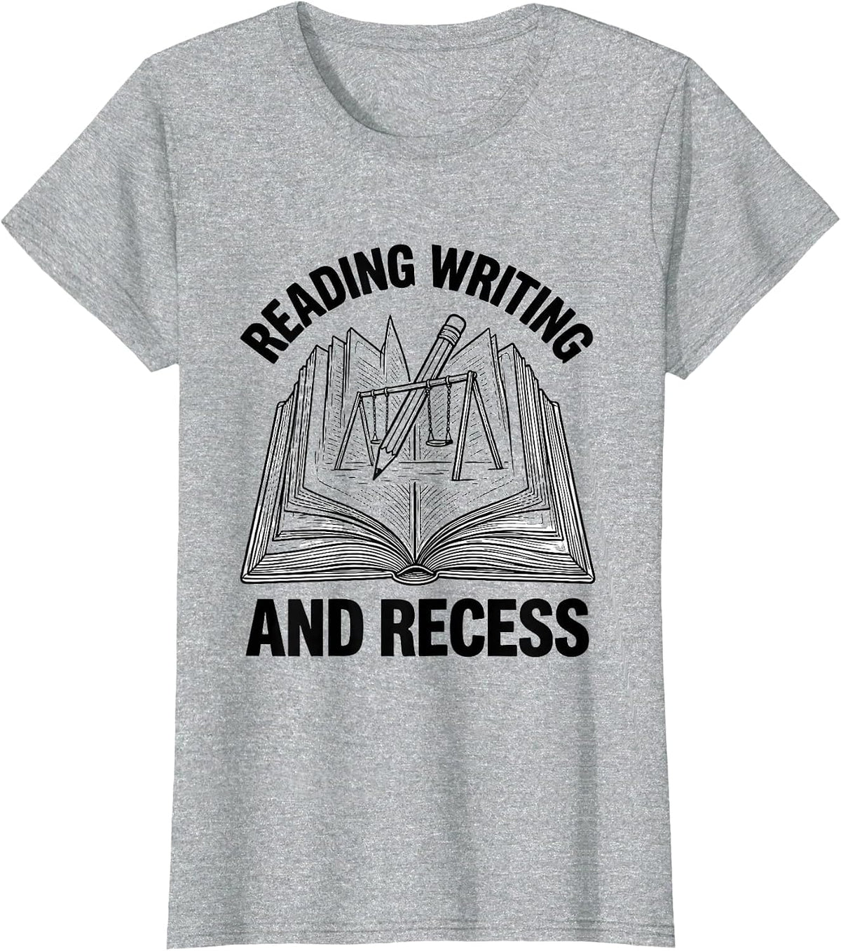 Reading Writing and Recess First Grade Teacher T-Shirt - Heather Grey