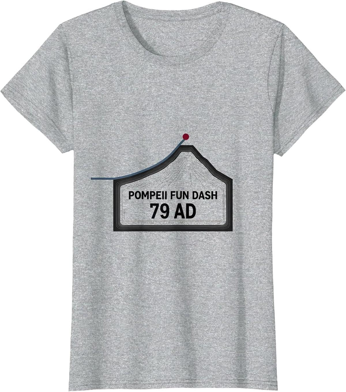 Pompeii Fun Dash 79 AD Geography Volcanology Humor T-Shirt - Heather Grey
