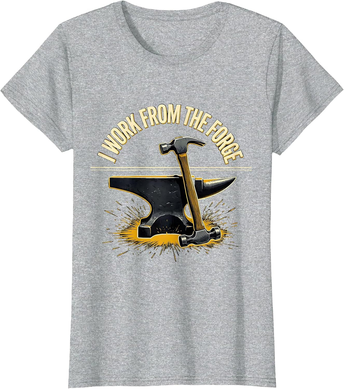 I Work From The Forge Funny Blacksmith Metalworker Trade T-Shirt - Heather Grey