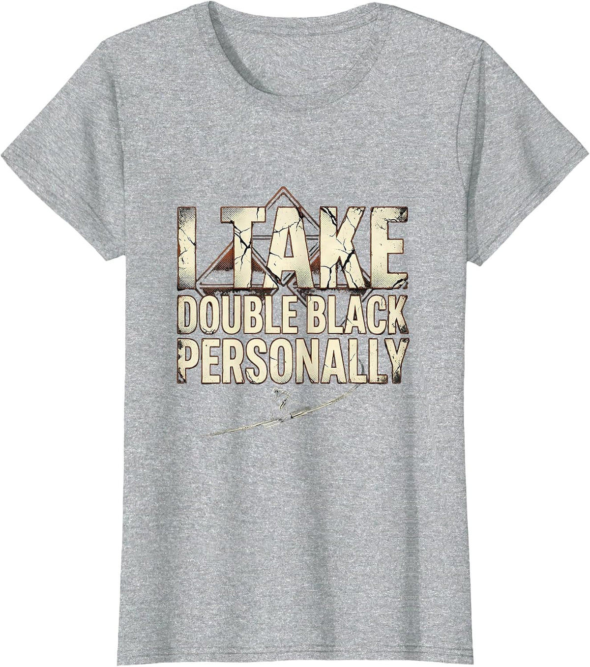 I Take Double Black Personally Distressed Ski Humor Gift T-Shirt - Heather Grey