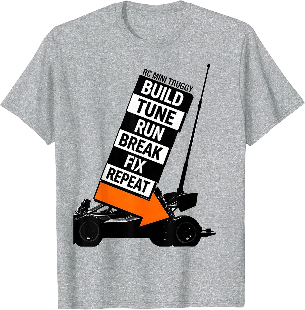 Men's RC Mini Truggy Build Tune Run Break Fix Repeat Hobbyist T-Shirt - Heather Grey