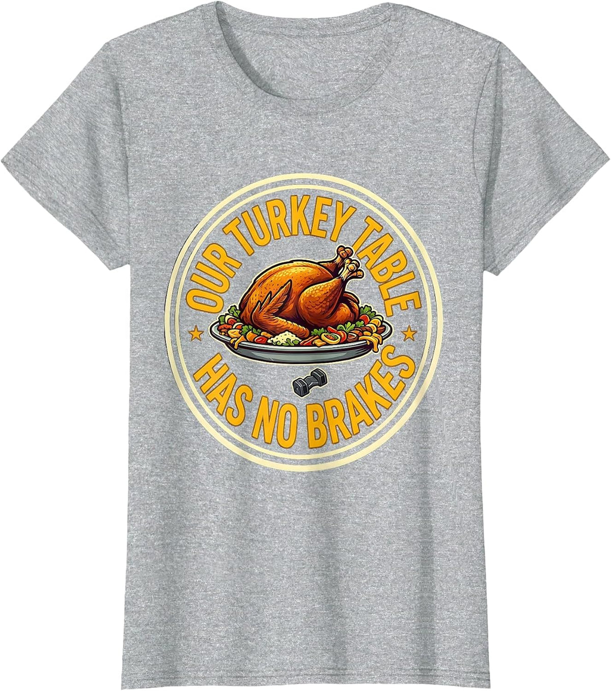 Women's Our Turkey Table Has No Brakes Funny Thanksgiving Family T-Shirt - Heather Grey