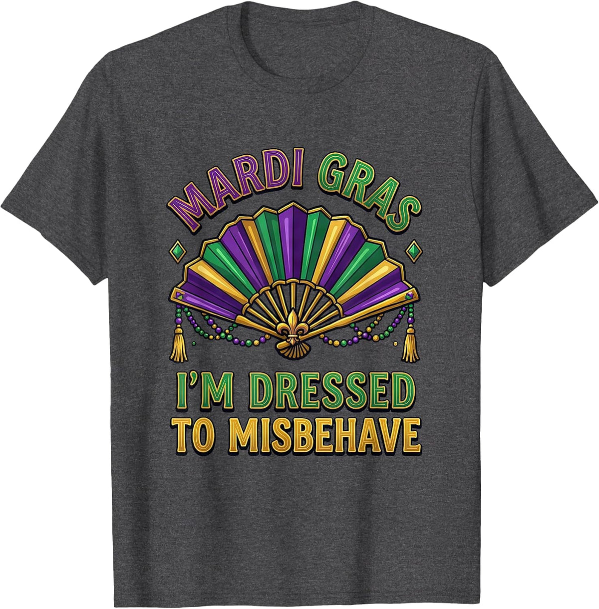 Men's Mardi Gras, I'm Dressed To Misbehave Funny Carnival Party T-Shirt - Dark Heather Grey