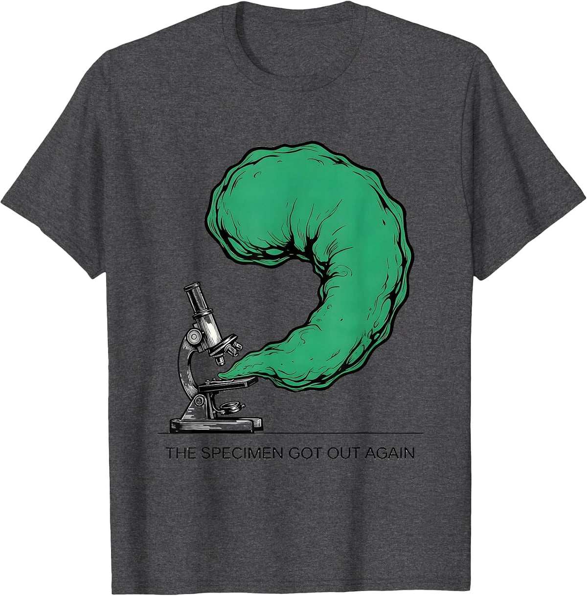 The Specimen Got Out Again Funny Mad Scientist Science T-Shirt - Dark Heather Grey