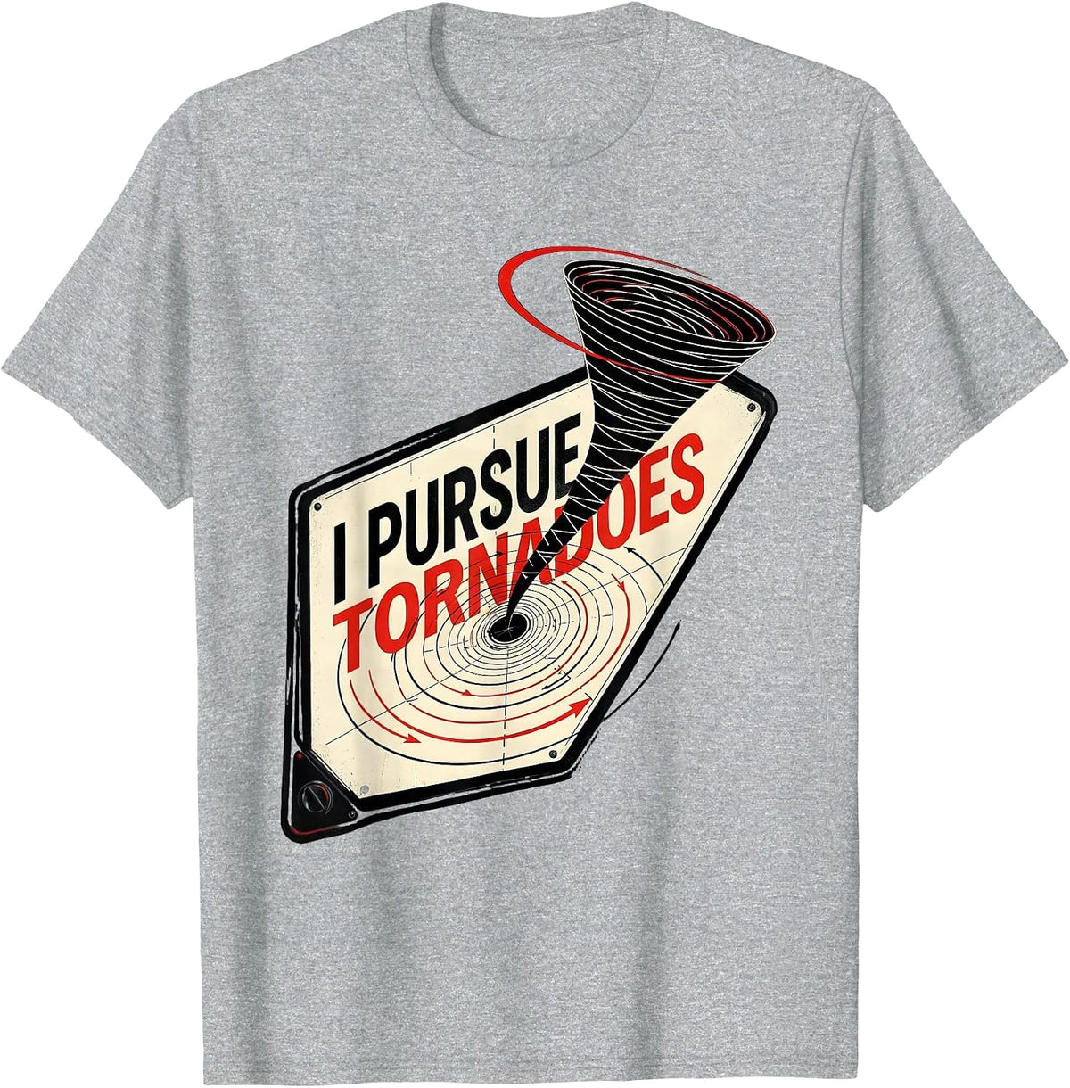 Men's I Pursue Tornadoes Funny Storm Chaser Meteorology Weather T-Shirt - Heather Grey