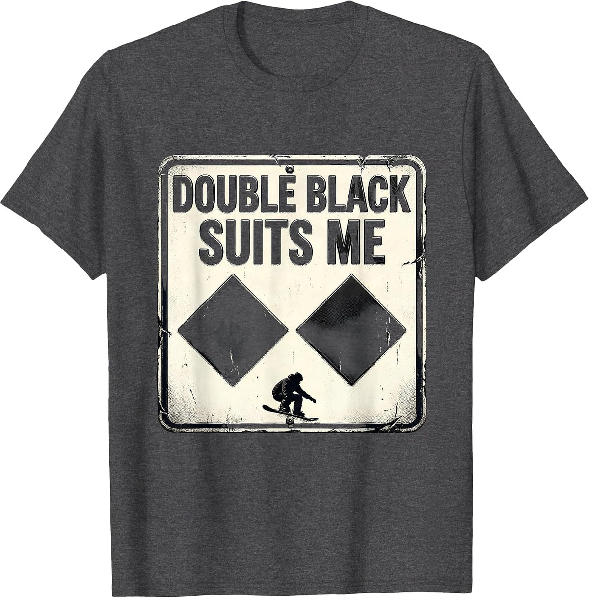 Double Black Suits Me Funny Ski Snowboard Humor T-Shirt - Dark Heather Grey