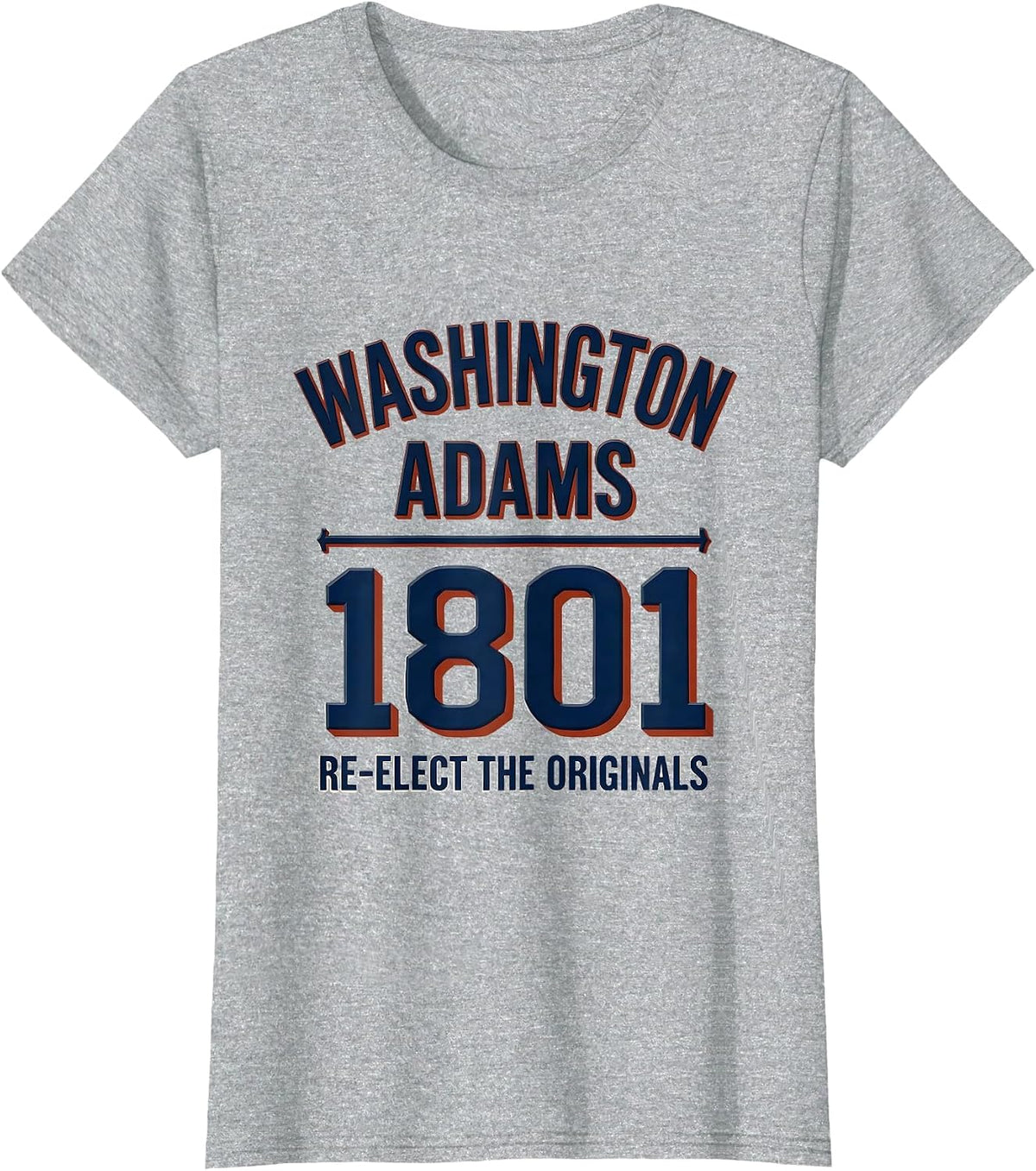Washington / Adams 1801 — Re-Elect The Originals Republican T-Shirt - Heather Grey